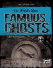The World's Most Famous Ghosts (Ghost Files) Cover Image