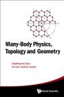 Many-Body Physics, Topology and Geometry By Siddhartha Sen, Kumar Sankar Gupta Cover Image