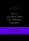 Never Use More Than Two Different Typefaces: And 50 Other Ridiculous Typography Rules (Ridiculous Design Rules) By Anneloes van Gaalen Cover Image