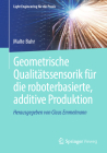 Geometrische Qualitätssensorik Für Die Roboterbasierte, Additive Produktion Cover Image