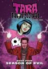 Tara Normal: Book Four: Season of Evil By Howie Noel Cover Image