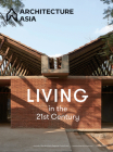 Architecture Asia: Living in the 21st Century Cover Image