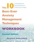 The 10 Best-Ever Anxiety Management Techniques Workbook By Margaret Wehrenberg, Psy.D. Cover Image