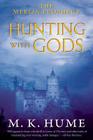 The Merlin Prophecy Book Three: Hunting with Gods By M. K. Hume Cover Image