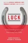 Luck: Understanding Luck and Improving Your Odds By Barrie Dolnick, Anthony H. Davidson Cover Image