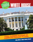 Choose a Career Adventure at the White House By Diane Lindsey Reeves, Kelly White Cover Image