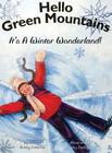 Hello Green Mountains: It's A Winter Wonderland By Ashley Charron Cover Image