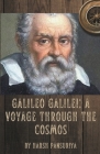 Galileo Galilei: A Voyage through the Cosmos Cover Image