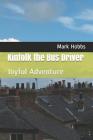 Kinfolk the Bus Driver: Joyful Adventure By Mark Anthony Hobbs Cover Image