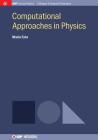 Computational Approaches in Physics (Iop Concise Physics) Cover Image