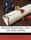 Jeremy Bentham: His Life and Work Cover Image