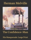 The Confidence-Man: His Masquerade: Large Print Cover Image