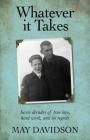 Whatever It Takes: Seven Decades of True Love, Hard Work, and No Regrets By May Davidson Cover Image