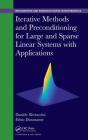 Iterative Methods and Preconditioning for Large and Sparse Linear Systems with Applications (Chapman & Hall/CRC Monographs and Research Notes in Mathemat) By Daniele Bertaccini, Fabio Durastante Cover Image