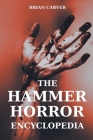 The Hammer Horror Encyclopedia By Brian Carver Cover Image