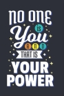 No One Is You And That Is Your Power: Feel Good Reflection Quote for Work Employee Co-Worker Appreciation Present Idea Office Holiday Party Gift Excha By Inspired Lines Cover Image
