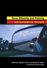 Race, Ethnicity, and Policing: New and Essential Readings By Stephen K. Rice (Editor), Michael D. White (Editor) Cover Image