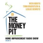 The Money Pit, Vol. 13 Lib/E By Tom Kraeutler (Interviewer), Leslie Segrete (Interviewer) Cover Image
