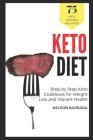Keto Diet: 75 Recipes, Step by Step Keto Cookbook for Weight Loss and Vibrant Health: Bring Ketogenic Yum in Your Life! Keto Cake By Nelson Barbara Cover Image