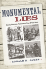 Monumental Lies: Early Nevada Folklore of the Wild West (Shepperson Series in Nevada History) By Ronald M. James Cover Image
