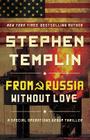 From Russia Without Love: A Special Operations Group Thriller By Stephen Templin Cover Image