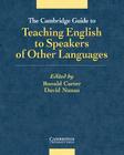 The Cambridge Guide to Teaching English to Speakers of Other Languages By Ronald Carter (Editor), David Nunan (Editor) Cover Image