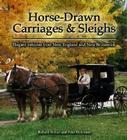 Horse-Drawn Carriages and Sleighs: Elegant Vehicles from New England and New Brunswick (Formac Illustrated History) Cover Image