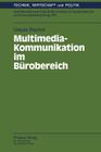 Multimedia-Kommunikation Im Bürobereich: Begleitstudie Zum Pilotprojekt 