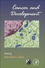Cancer and Development: Volume 94 By Michael Dyer (Volume Editor) Cover Image