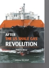 After the US Shale Gas Revolution By Thierry Bros Cover Image