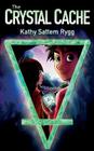 The Crystal Cache By Kathy Sattem Rygg Cover Image