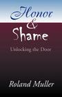 Honor and Shame: Unlocking the Door Cover Image