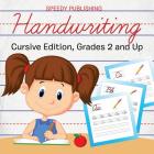 Handwriting: Cursive Edition, Grades 2 and Up By Speedy Publishing LLC Cover Image