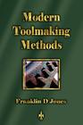 Modern Tookmaking Methods By Franklin D. Jones Cover Image