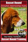 Basset Hound Training Book for Basset Hound Dogs & Puppies by Boneup Dog Trainin: Are You Ready to Bone Up? Easy Training * Fast Results Basset Hound By Karen Douglas Kane Cover Image