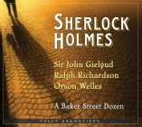 Sherlock Holmes: A Baker Street Dozen By Arthur Conan Doyle, John Gielgud (Read by), Ralph Richardson (Read by), Orson Welles (Read by) Cover Image