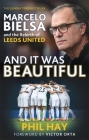 And it was Beautiful: Marcelo Bielsa and the Rebirth of Leeds United Cover Image