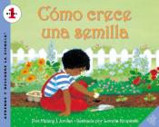 Como crece una semilla: How a Seed Grows (Spanish edition) (Let's-Read-and-Find-Out Science 1) By Helene J. Jordan, Loretta Krupinski (Illustrator) Cover Image