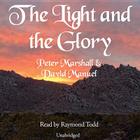 The Light and the Glory By Peter Marshall, David Manuel, Raymond Todd (Read by) Cover Image