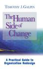 The Human Side of Change: A Practical Guide to Organization Redesign (Jossey-Bass Business & Management) By Timothy J. Galpin Cover Image