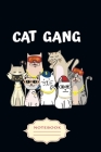 Cat Gang: Notebooks are a very essential part for taking notes, as a diary, writing thoughts and inspirations, tracking your goa By Cat Press Cover Image