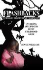 Flashbacks Straight From The Author: Vol.2: Unveiling Aftermaths of My Childhood Abuse By Bennie Williams Cover Image