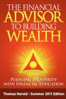 The Financial Advisor to Building Wealth - Summer 2011 Edition: Pursuing Prosperity with Financial Education By Thomas Herold Cover Image