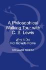 A Philosophical Walking Tour with C. S. Lewis: Why It Did Not Include Rome Cover Image