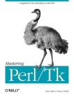 Mastering Perl/TK: Graphical User Interfaces in Perl By Stephen Lidie, Nancy Walsh Cover Image