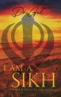 I am a Sikh: Warrior of Justice and Equality Cover Image