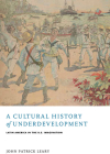 A Cultural History of Underdevelopment: Latin America in the U.S. Imagination (New World Studies) Cover Image