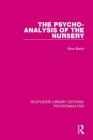 The Psycho-Analysis of the Nursery (Routledge Library Editions: Psychoanalysis) Cover Image
