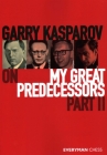 Garry Kasparov on My Great Predecessors, Part Two By Garry Kasparov Cover Image