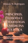 Princípios, filosofia e metodologia da Medicina Holística: Os recursos e métodos terapêuticos utilizados nos tratamentos e terapias Cover Image